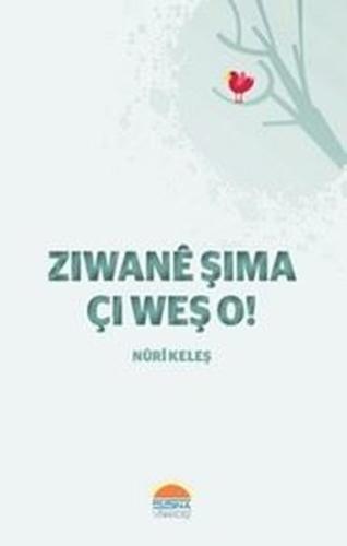 Ziwane Şima Çi Weş O!