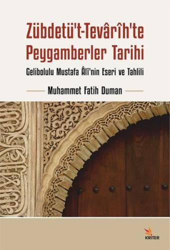 Zübdetü't-Tevarih'te Peygamberler Tarihi - Gelibolulu Mustafa Ali'nin Eseri ve Tahlili