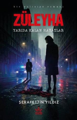 Züleyha: Yarıda Kalan Hayatlar - Bir Polisiye Romanı | Kitap Ambarı