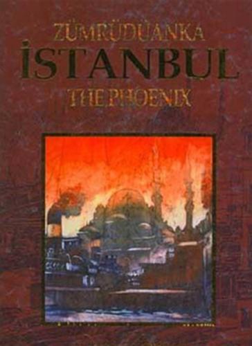Zümrüdanka İstanbul - The Phoenix (Ciltli)